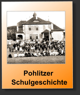 Pohlitzer   Schulgeschichte