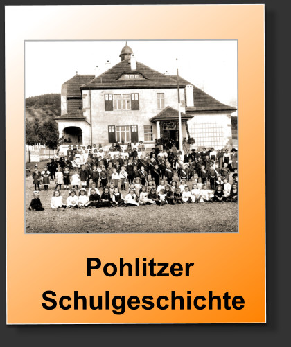 Pohlitzer   Schulgeschichte